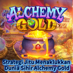 Strategi Jitu Menaklukkan Dunia Sihir Alchemy Gold